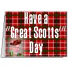 Have a Great Scotts' Day Card